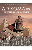 Ad romam : le camp du légionnaire