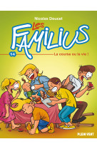 Les familius, la course ou la vie !