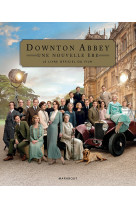 Downton abbey - une nouvelle ère - le livre officiel du film