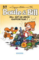 Bill est un gros rapporteur !