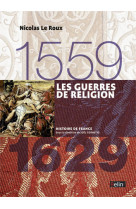 Les guerres de religion (1559-1629)