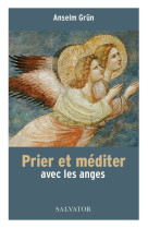 Prier et méditer avec les anges