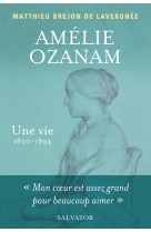 Amélie ozanam, une vie (1820-1894)