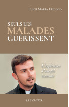 Seuls les malades guérissent