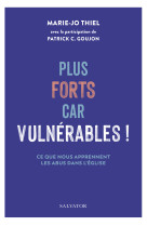 Plus forts car vulnérables !