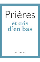 Prières et cris d'en bas