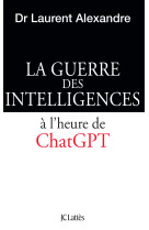 La guerre des intelligences à l'heure de chatgpt