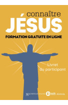 Connaître jésus. livret du participant