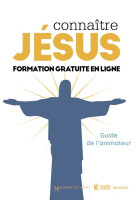 Connaître jésus. guide de l animateur