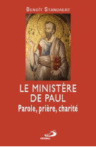 Ministere de paul (le). parole, priere, misericorde