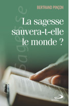 La sagesse sauvera-t-elle le monde?