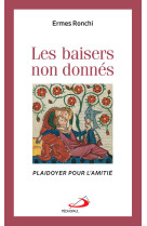 Baisers non donnés (les)