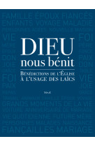 Dieu nous bénit - bénédictions rituelles pour la vie de tous les jours