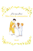 J'ai reçu jésus - mon livre de communion