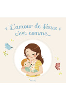 L'amour de jésus c'est comme...