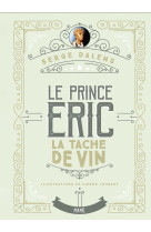 La tache de vin - prince eric t3 - edition collector