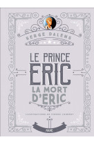 La mort d'eric - prince eric t4 - edition collector