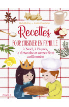 Recettes pour cuisiner en famille les dimanches et fêtes carillonnées