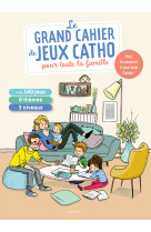 Le grand cahier de jeux catho pour toute la famille