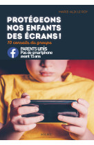 Protégeons nos enfants des écrans ! 10 conseils du groupe parents unis contre les smartphones