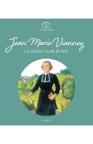 Jean-marie vianney, le saint curé d'ars