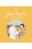 Jean-paul ii, le pape de l'amour et de la paix