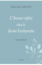 L amour infini dans la divine eucharistie - ecrit spirituel