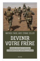 Devenir votre frère. français, militaire et musulman : la fraternité entre chrétiens l a converti