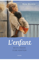 L'enfant. récits croisés d'une adoption