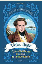 Victor hugo, un romantique au coeur de la tourmente