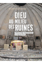 Dieu au milieu des ruines