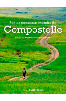 Sur les nouveaux chemins de compostelle