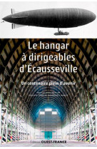 Le hangar à dirigeables d'ecausseville