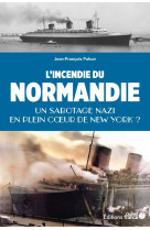 L'incendie du normandie, un sabotage nazi ?