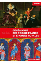 Généalogie des rois de france et épouses royales