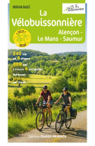 La vélobuissonnière - alençon-le mans-saumur