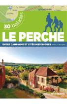 Le perche - entre campagne et cités historiques - 30 balades