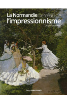 La normandie berceau de l'impressionnisme