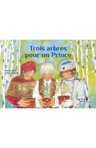 Trois arbres pour un prince