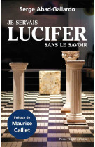 Je servais lucifer sans le savoir