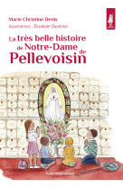 La très belle histoire de notre-dame de pellevoisin