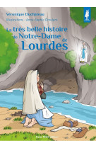 La très belle histoire de notre-dame de lourdes