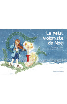 Le petit violoniste de noel : conte de noel