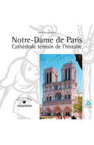 Notre dame de paris cathédrale témoin de l'histoir