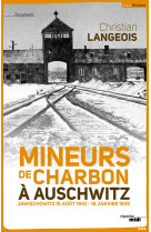 Mineurs de charbon à auschwitz - jawischowitz 15 août 1942 - 18 janvier 1945