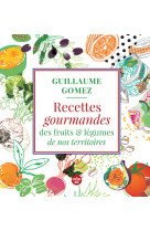 Recettes gourmandes des fruits & légumes de nos territoires