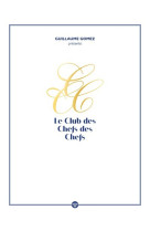 Guillaume gomez présente le club des chefs des chefs