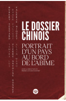 Le dossier chinois - portrait d un pays au bord de l abîme