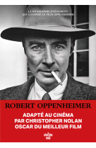 Robert oppenheimer - triomphe et tragédie d'un génie