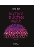 L'encyclopédie de la comédie musicale 1927-2021